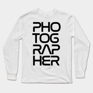 PHOTOGRAPHER (Black) Long Sleeve T-Shirt